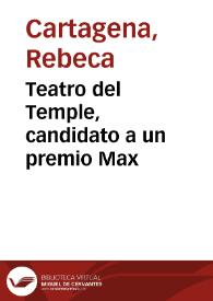 Teatro del Temple, candidato a un premio Max / Rebeca Cartagena | Biblioteca Virtual Miguel de Cervantes