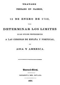 Tratado firmado en Madrid, a 13 de enero de 1750, para determinar los límites de los Estados pertenecientes a las coronas de España y Portugal, en Asia y América | Biblioteca Virtual Miguel de Cervantes