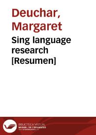Sing language research [Resumen] / Margaret Deuchar | Biblioteca Virtual Miguel de Cervantes