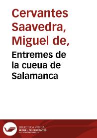 Entremes de la cueua de Salamanca / Miguel de Cervantes Saavedra; edición publicada por Rodolfo Schevill y Adolfo Bonilla | Biblioteca Virtual Miguel de Cervantes