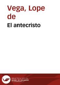 El antecristo / Lope de Vega | Biblioteca Virtual Miguel de Cervantes