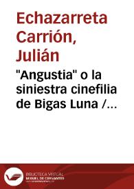 "Angustia" o la siniestra cinefilia de Bigas Luna / Julián Echazarreta Carrión | Biblioteca Virtual Miguel de Cervantes