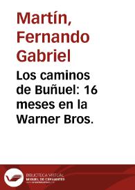 Los caminos de Buñuel : 16 meses en la Warner Bros. / Fernando Gabriel Martín | Biblioteca Virtual Miguel de Cervantes