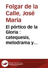 El pórtico de la Gloria : catequesis, melodrama y propaganda / José María Folgar de la Calle | Biblioteca Virtual Miguel de Cervantes