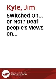 Switched On... or Not? Deaf people's views on television subtitling [Resumen] | Biblioteca Virtual Miguel de Cervantes
