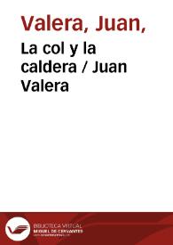 La col y la caldera / Juan Valera | Biblioteca Virtual Miguel de Cervantes