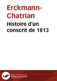 Histoire d'un conscrit de 1813 / Erckmann-Chatrian | Biblioteca Virtual Miguel de Cervantes