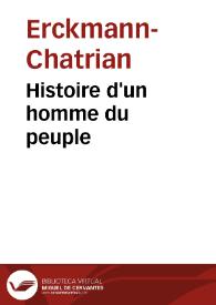 Histoire d'un homme du peuple / Erckmann-Chatrian | Biblioteca Virtual Miguel de Cervantes
