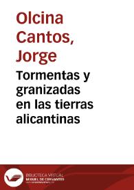 Tormentas y granizadas en las tierras alicantinas / Jorge Olcina Cantos | Biblioteca Virtual Miguel de Cervantes