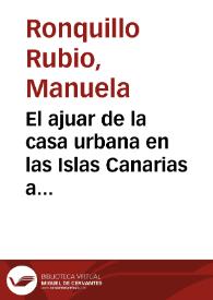 El ajuar de la casa urbana en las Islas Canarias a fines de la Edad Media / Manuela Ronquillo Rubio | Biblioteca Virtual Miguel de Cervantes