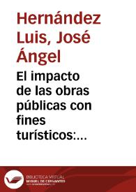 El impacto de las obras públicas con fines turísticos: el caso de las Islas Canarias / José Ángel Hernández Luis | Biblioteca Virtual Miguel de Cervantes