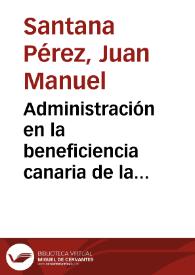 Administración en la beneficiencia canaria de la Ilustración / Juan Manuel Santana Pérez | Biblioteca Virtual Miguel de Cervantes