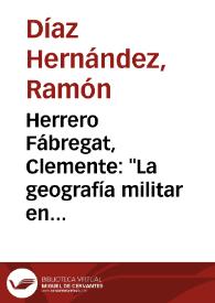 Herrero Fábregat, Clemente: "La geografía militar en España (1819-1936): una ciencia aplicada" [Recensión] / Ramón Díaz Hernández | Biblioteca Virtual Miguel de Cervantes