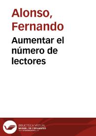Aumentar el número de lectores / Fernando Alonso | Biblioteca Virtual Miguel de Cervantes