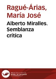Alberto Miralles. Semblanza crítica / Mº José Ragué | Biblioteca Virtual Miguel de Cervantes