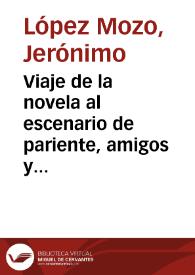 Viaje de la novela al escenario de pariente, amigos y vecinos de Don Quijote / Jerónimo López Mozo | Biblioteca Virtual Miguel de Cervantes