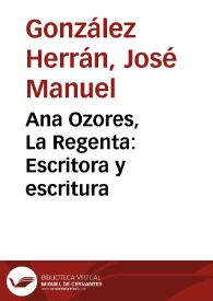 Ana Ozores, La Regenta: Escritora y escritura / José Manuel González Herrán | Biblioteca Virtual Miguel de Cervantes