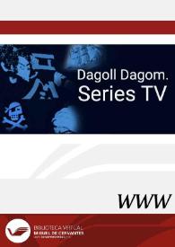 Dagoll Dagom. Montajes y espectáculos. Series TV | Biblioteca Virtual Miguel de Cervantes