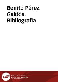 Benito Pérez Galdós. Bibliografía  | Biblioteca Virtual Miguel de Cervantes