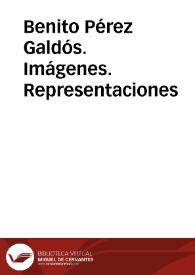 Benito Pérez Galdós. Imágenes. Representaciones | Biblioteca Virtual Miguel de Cervantes