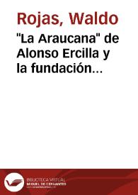 "La Araucana" de Alonso Ercilla y la fundación legendaria de Chile : Del Araucano ideal al Mapuche terreno | Biblioteca Virtual Miguel de Cervantes