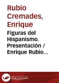 Figuras del Hispanismo. Presentación / Enrique Rubio Cremades | Biblioteca Virtual Miguel de Cervantes