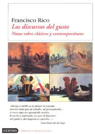 Los discursos del gusto : notas sobre clásicos y contemporáneos / Francisco Rico Manrique | Biblioteca Virtual Miguel de Cervantes