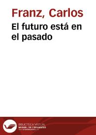 El futuro está en el pasado | Biblioteca Virtual Miguel de Cervantes