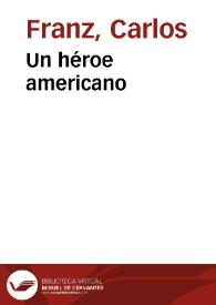 Un héroe americano | Biblioteca Virtual Miguel de Cervantes