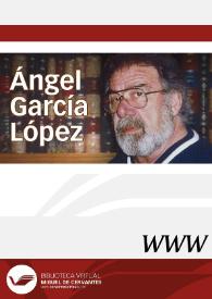 Ángel García López / director Ángel L. Prieto de Paula | Biblioteca Virtual Miguel de Cervantes