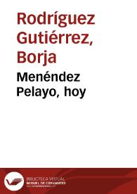 Menéndez Pelayo, hoy / Borja Rodríguez Gutiérrez | Biblioteca Virtual Miguel de Cervantes