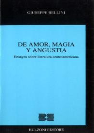 De amor, magia y angustia : ensayos sobre literatura centroamericana / Giuseppe Bellini | Biblioteca Virtual Miguel de Cervantes