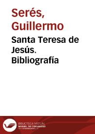 Santa Teresa de Jesús. Bibliografía / Guillermo Serés | Biblioteca Virtual Miguel de Cervantes