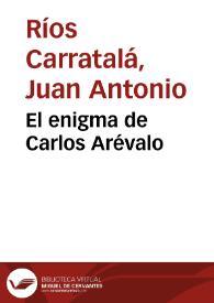 El enigma de Carlos Arévalo / Juan A. Ríos Carratalá | Biblioteca Virtual Miguel de Cervantes
