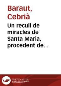 Un recull de miracles de Santa Maria, procedent de Ripoll, i les Cantigues d' Alfons el Savi / Cebrià Baraut | Biblioteca Virtual Miguel de Cervantes