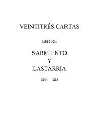 Veintitrés cartas entre Sarmiento y Lastarria (1844-1888) | Biblioteca Virtual Miguel de Cervantes