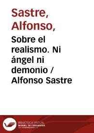 Sobre el realismo. Ni ángel ni demonio / Alfonso Sastre | Biblioteca Virtual Miguel de Cervantes