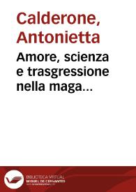 Amore, scienza e trasgressione nella maga settecentesca / Antonietta Calderone | Biblioteca Virtual Miguel de Cervantes