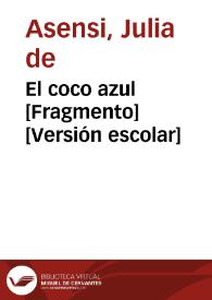 El coco azul [Fragmento] [Versión escolar] / Julia de Asensi | Biblioteca Virtual Miguel de Cervantes