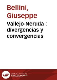 Vallejo-Neruda : divergencias y convergencias / Giuseppe Bellini | Biblioteca Virtual Miguel de Cervantes