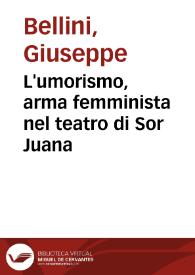 L'umorismo, arma femminista nel teatro di Sor Juana / Giuseppe Bellini | Biblioteca Virtual Miguel de Cervantes