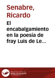 El encabalgamiento en la poesía de fray Luis de León | Biblioteca Virtual Miguel de Cervantes