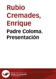Padre Coloma. Presentación | Biblioteca Virtual Miguel de Cervantes