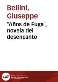 "Años de Fuga", novela del desencanto / Giuseppe Bellini | Biblioteca Virtual Miguel de Cervantes