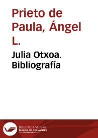 Julia Otxoa. Bibliografía / Ángel L. Prieto de Paula | Biblioteca Virtual Miguel de Cervantes