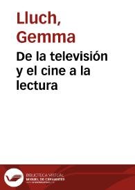 De la televisión y el cine a la lectura / Gemma Lluch Crespo | Biblioteca Virtual Miguel de Cervantes