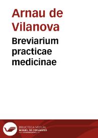 Breviarium practicae medicinae / Arnau de Vilanova. | Biblioteca Virtual Miguel de Cervantes