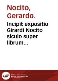 Incipit expositio Girardi Nocito siculo super librum simplicium medicinarum noui compilatum. | Biblioteca Virtual Miguel de Cervantes