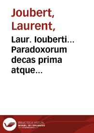 Laur. Iouberti... Paradoxorum decas prima atque altera... | Biblioteca Virtual Miguel de Cervantes