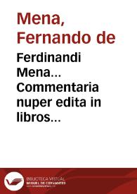 Ferdinandi Mena... Commentaria nuper edita in libros De sanguinis missione & purgatione Claudii Galeni... | Biblioteca Virtual Miguel de Cervantes